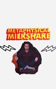 Metaphysical Milkshake