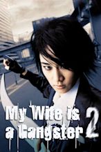 My Wife Is a Gangster 2 Pictures - Rotten Tomatoes