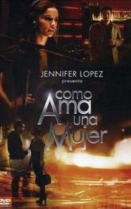 Jennifer Lopez Presents: Como Ama una Mujer
