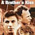 A Brother's Kiss