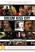 Dream Kiss Cry | Drama