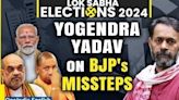 Where Did BJP Go Wrong? Political Activist Yogendra Yadav Sheds Light on the Unexpected Numbers