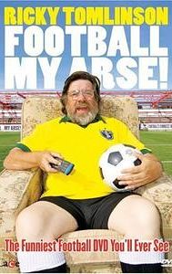 Ricky Tomlinson Football My Arse