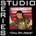 Call on Jesus [Studio Series Performance Track]