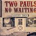 Two Pauls No Waiting