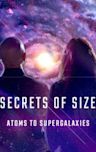 Secrets of Size: Atoms to Supergalaxies