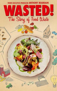 Wasted! The Story of Food Waste