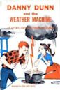 Danny Dunn and the Weather Machine (Danny Dunn, #4)