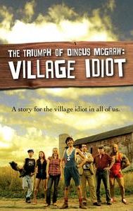 The Triumph of Dingus McGraw: Village Idiot