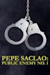 Pepe Saclao: Public Enemy No. 1