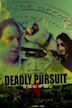 Deadly Pursuit