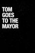 Tom Goes to the Mayor