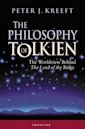 The Philosophy of Tolkien: The Worldview Behind The Lord of the Rings