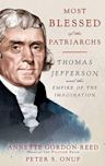 Most Blessed of the Patriarchs: Thomas Jefferson and the Empire of the Imagination