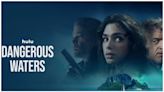 Dangerous Waters (2023) Streaming: Watch & Stream Online via Hulu