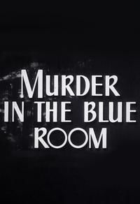 Murder in the Blue Room