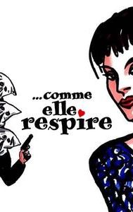 ...comme elle respire