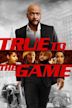 True to the Game (film)