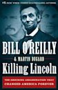 Killing Lincoln: The Shocking Assassination that Changed America Forever (The Killing of Historical Figures)