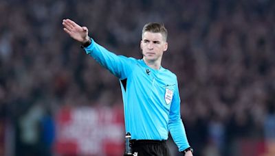 Warning issued over Euro 2024 final referee, after shock appointment