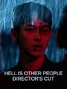 Hell is Other People Director's cut