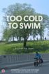 Too Cold to Swim