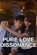 Pure Love Dissonance