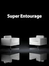 Super Entourage