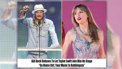 Kid Rock Refused to Let Taylor Swift Join Him on Stage?