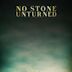 No Stone Unturned