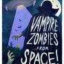 Vampire Zombies... From Space! | Comedy, Horror, Sci-Fi