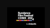 Sundance Film Festival llega a CDMX y aquí está todo lo que debes saber