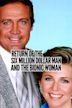 Return of the Six Million Dollar Man and the Bionic Woman