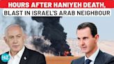 Days After Arab Nation's War Threat To Israel, Huge Blast Reported: Flashpoint Amid Haniyeh Killing