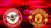 How to watch Brentford vs Manchester United: TV channel and live stream today