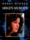 Mike's Murder