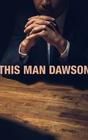 This Man Dawson