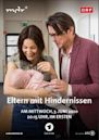 Eltern mit Hindernissen