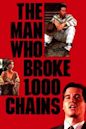 The Man Who Broke 1,000 Chains