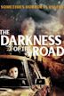 The Darkness of the Road