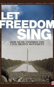 Let Freedom Sing: How Music Inspired the Civil Rights Movement