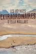 Les voyages extraordinaires d'Ella Maillart