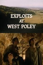 Exploits at West Poley (1985) — The Movie Database (TMDB)