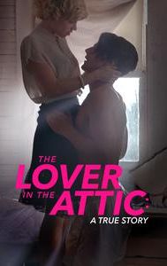 The Lover in the Attic: A True Story