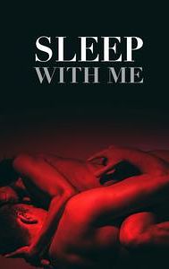 Sleep with Me