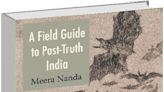 Long goodbye to Darwin and other truths: ‘A Field Guide to Post-Truth India’ by Meera Nanda