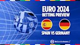 Spain vs Germany preview: Free betting tips, odds and predictions for Euro 2024