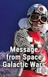 Message from Space: Galactic Wars