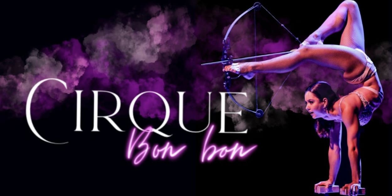 CIRQUE BON BON Comes to Melbourne in July