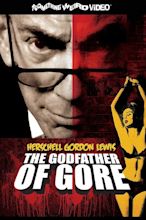 Herschell Gordon Lewis: The Godfather of Gore (2010) — The Movie ...